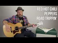 Red Hot Chili Peppers "Road Tripping'" Guitar Lesson