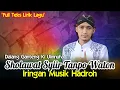 Download Lagu Syi'ir Tanpo Waton Iringan Hadroh || Ki Ulinnuha Cilacap || Terbaru 2021