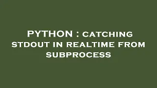 PYTHON catching stdout in realtime from subprocess