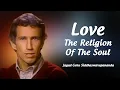 Lagu Love: The Religion Of The Soul | Jagad Guru Siddhaswarupananda Paramahamsa