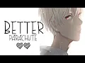 Nightcore → Better ♪ (Parachute) LYRICS ✔︎