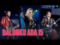 BALONKU ADA 15 - AVRIL LAVIGNE FT MUSE (live parodi)