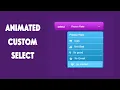How To Create An Animated Custom Select Box - Select Dropdown HTML5 CSS3