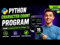 Python Character Count Program Beginner Python Project