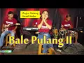 Download Lagu Bale Pulang II (Angin Datang Kasih Kabar) || Dellizta Musik