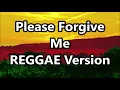 Download Lagu Please Forgive Me - Bryan Adams ft DJ John Paul REGGAE Version