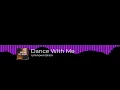 Lagu Dance With Me - Unknown Brain
