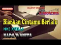 Download Lagu BIARKAN CINTAMU BERLALU ll KARAOKE ll NIKE ARDILLA ll NADA WANITA S=DO