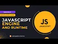 The JavaScript Engine and Runtime Explained Web Development Tutorial