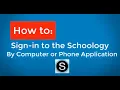 Signing into DACE Schoology by Phone or Computer