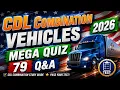 CDL Combination Vehicles MEGA QUIZ 79 2026