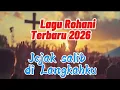 Lagu Lagu Rohani Terbaru 2026 // Jejak Salib Di Langkahku // Detri Evanden 
