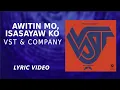 Download Lagu Awitin Mo, Isasayaw Ko - VST \u0026 Company [Official Lyric Video]
