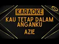 Download Lagu Azie - Kau Tetap Dalam Anganku [Karaoke]