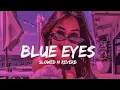 Download Lagu Blue eyes [ Slowed N Reverb ] Song
