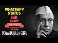 Lagu Jawaharlal Nehru: Age | Happy Birthday | Whatsapp Status | Video, 2022