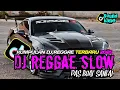 Download Lagu DJ REGGAE SANTAI SLOW BASS || DJ CAMPURAN REGGAE SLOW TERBARU VIRAL TIK TOK FYP YANG KALIAN CARI🎵