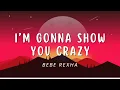 Lagu Bebe Rexha - I'm Gonna Show You Crazy (Lyrics)