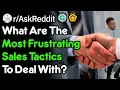 These Are The Most Annoying Sales Tactics You ll Deal With