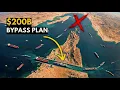 How to Build the Impossible 200B Canal to Bypass Hormuz Strait
