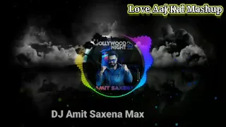 Download Love Aaj Kal Mashup mix Remix DJ Amit Saxena Max MP3