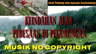 Download KEINDAHAN ALAM DESA DI PEGUNUNGAN. MUSIK NO COPYRIGHT MP3