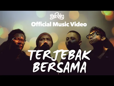 Download MP3 The Rain - Terjebak Bersama (Official Music Video)