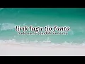 Download Lagu Lirik lagu Tio fanta tiada nama seindah nama mu