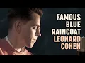 Download Lagu FAMOUS BLUE RAINCOAT // Leonard Cohen cover