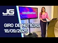 Download Lagu Giro de Notícias 18/09/2025