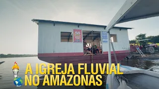 MISSÕES NA AMAZÔNIA ATRAVÉS DA IGREJA FLUVIAL