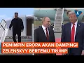 Download Lagu Pemimpin Eropa Siap Pasang Badan, Dampingi Zelenskyy Bertemu Trump di Washington