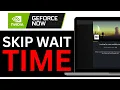 How To SKIP WAIT TIME IN GEFORCE NOW BEST NEW METHOD 2025