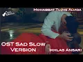Download Lagu Ja Mohabbat Tujhe Alvida Kardiya Sad Slow Version | OST | Mohabbat Tujhe Alvida Sad Status |Ringtone