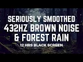 Download Lagu 12 Hours of Seriously Smoothed Brown Noise \u0026 Forest Rain at 432Hz | Black Screen | No Mid Ads
