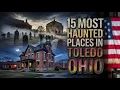 15 Most Haunted Places in Toledo Ohio True Ghost Stories Urban Legends