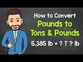 Converting Pounds to Tons and Pounds Math with Mr J