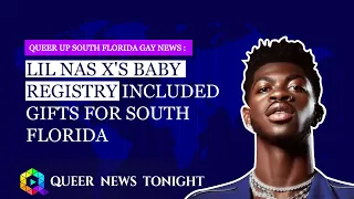 lil nas xs baby registry included gifts for south florida queer news tonight