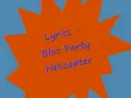 Bloc Party - Helicopter - Lyrics