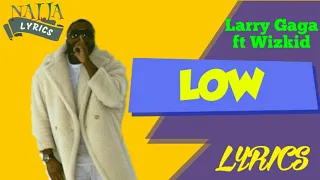 larry gaga ft wizkid low absolutely lyrics 