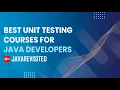 Top 5 Courses to Learn Unit Testing in Java Best JUnit and Mockito Courses