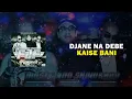 Download Lagu Djane Na Debe - Kaise Bani - Sagar Malik \u0026 Roberto - Chutney 2022