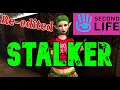 Second Life Stalker Re Edited!!! #secondlife #secondlifeavatar