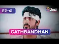 Download Lagu GATHBANDHAN | Full Episode 61 - English Dubbed | Desi Play-English