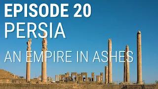 20. Persia - An Empire in Ashes