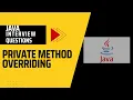 Overriding Private Method Java Interview Programmer Manush