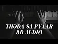 Lagu Thoda Sa Pyar Hua Hai (8D Audio) Maine Dil Tujhko Diya