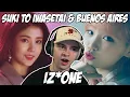 IZ*ONE (아이즈원) '好きと言わせたい (Suki to Iwasetai)' \u0026 'Buenos Aires' MV | REACTION