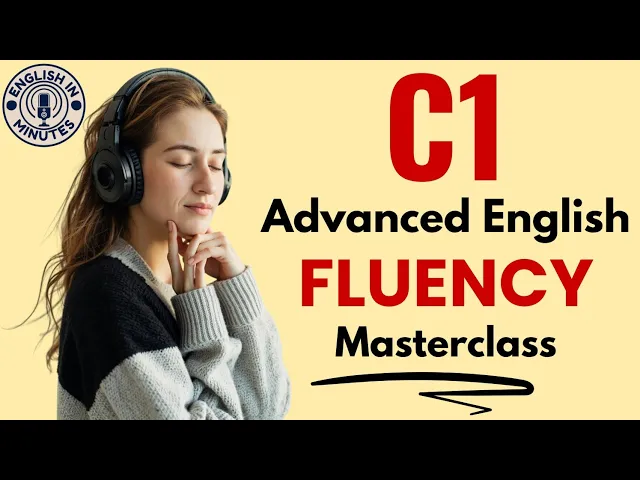 Video: C1 Advanced English Fluency Masterclass | Daily English Speaking Practice | English Learning Podcast