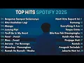 Download Lagu Top Hits Spotify Indonesia 2025 | Top Spotify Indonesia 2025 | Lagu Hits Spotify 2025 | Lagu Terbaru